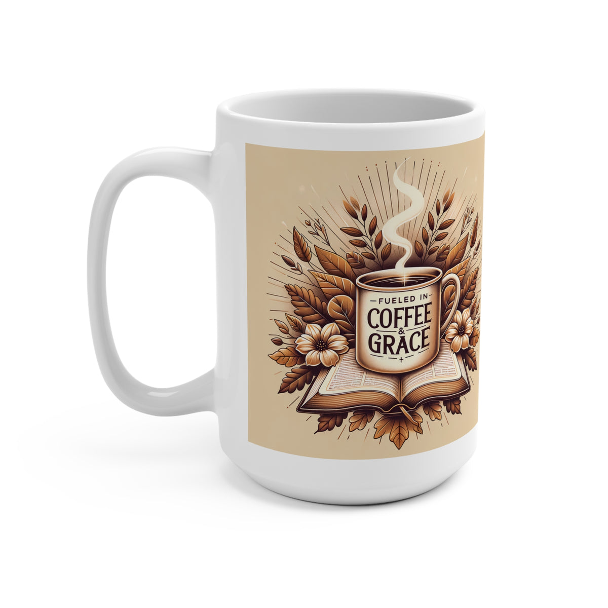 Ceramic Mug 15 oz — Inspirational Floral Coffee Cup
